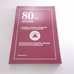 80 LAT 1934-2014. POLSKIEGO ZWIĄZKU INŻYNIERÓW...