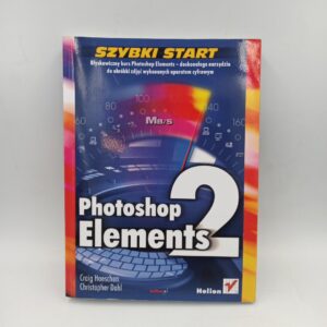 Szybki Start. Photoshop Elements 2 - C. Hoeschen, C. Dahl