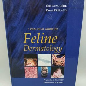 A Practical guide to Feline Dermatology - Eric Guaguere