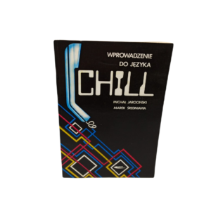 Wprowadzenie do języka Chill - Michał Jarociński, Marek Średniawa