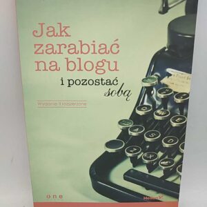 Jak zarabiać na blogu i pozostać sobą - Soukup