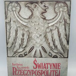 Świątynie Rzeczypospolitej - Kaczorowski