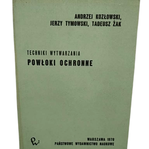 Techniki Wytwarzania Powłoki Ochronne - A. Kozłowski