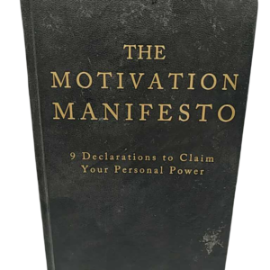 The Motivation Manifesto: 9 Declarations to Claim Your Personal Power - Brendon Burchard