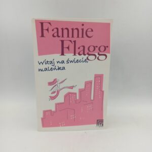 Witaj na świecie, maleńka - F. Flagg