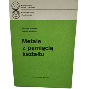 Metale z pamięcią kształtu - Z. Bojarski