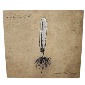 Franka De Mille – Bridge The Roads - AUTOGRAF