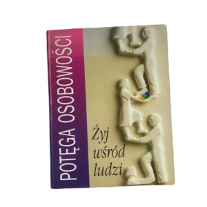 Potęga osobowości  - Żyj wśród ludzi