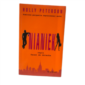 Nianiek, czyli facet do dziecka -  Holly Peterson