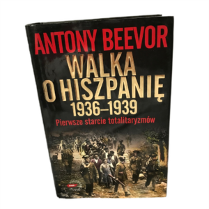 Walka o Hiszpanię 1936-1939 -  Antony Beevor