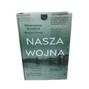 Nasza wojna -  Maciej Górny, Włodzimierz Borodziej