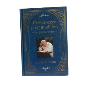 Przekroczyć próg modlitwy ze św. Janem Pawłem II. Modlitewnik duży format  - Zbigniew Sobolewski