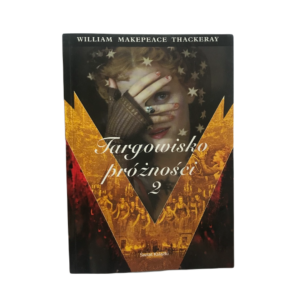 TARGOWISKA PRÓŻNOŚCI 2 -  William Makepeace Thackeray