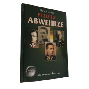 Przeciw Abwehrze - Henryk Ćwięk