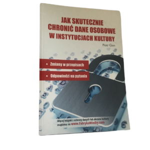 Jak skutecznie chronić dane osobowe w instytucjach kultury. -  Piotr Glen