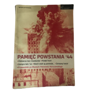 Pamięć Powstania '44 Z przewodnikiem po Muzeum Powstania Warszawskiego -  Praca zbiorowa