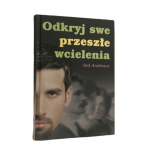 Odkryj swe przeszłe wcielenia -  Ted Andrews