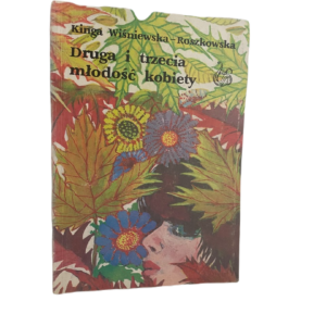 Druga i trzecia młodość kobiety - Kinga Wiśniewska - Roszkowska