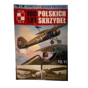 100 lat Polskich Skrzydeł 7 PZL-11 -  Praca zbiorowa