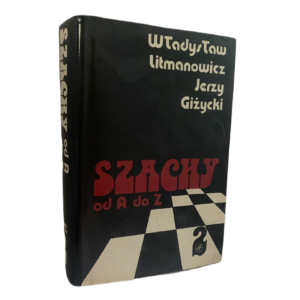 Szachy od A do Z - praca zbiorowa