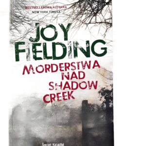 Morderstwa Nad Shadow Creek Joy Fielding