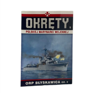 OKRĘTY POLSKIEJ MARYNARKI WOJENNEJ ORP BŁYSKAWICA CZ. 2
