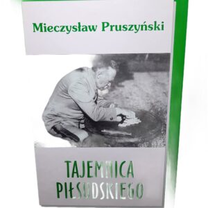 Tajemnica Pisudskiego Mieczysaw Pruszynski