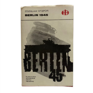 Berlin 1945 (Historyczne bitwy) (Polish Edition) - Zdzisław Stąpor