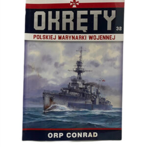 Okręty Polskiej Marynarki Wojennej Tom 32 ORP - Conrad Grzegorz Nowak