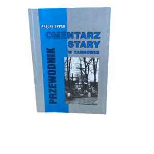 Przewodnik: Cmentarz Stary w Tarnowie