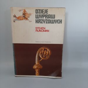 Dzieje Wypraw Krzyzowych Steven Runciman