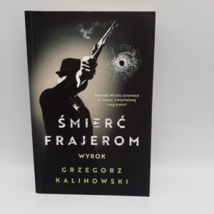 Smierc frajerom. Wyrok Grzegorz Kalinowski
