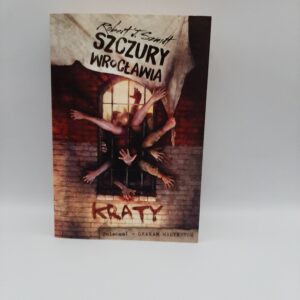 Szczury Wroclawia. Kraty Robert J. Szmidt