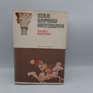 Dzieje Wypraw Krzyzowych Steven Runciman