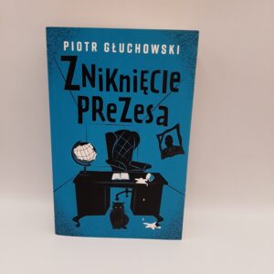 Znikniecie prezesa Piotr Gluchowski