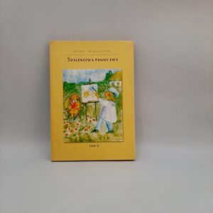 Szaleństwa Panny Ewy Kornel Makuszyński