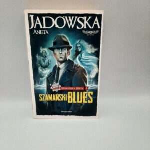 Szamanska Seria 1 Szamanski blues Jadowska Aneta