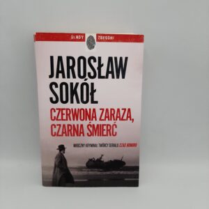 Czerwona zaraza czarna śmierć (ŚLADY ZBRODNI) Jarosław Sokół