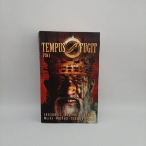 Tempus fugit Eugeniusz Dębski, Jarosław Grzędowicz, Marcin Wroński, Milena Wójtowicz, Paweł Majka, Cezary S. Frąc, Sebastian Uznański