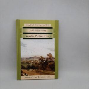 Fraszki. Pieśni. Treny