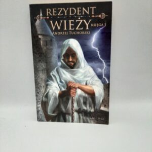 Rezydent wiezy. Ksiega I  Tuchorski Andrzej