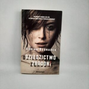 Dziedzictwo zbrodni Adrian Bednarek