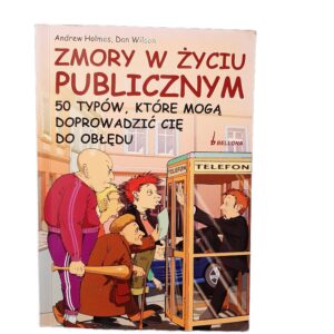 Zmory w życiu publicznym: 50 typów, które mogą doprowadzić cię do obłędu