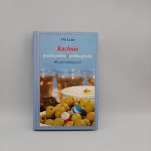 Kuchnia grecko-polska i polsko-grecka dla początkujących