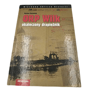 ORP Wilk Okaleczony drapieżnik - Mariusz Borowiak