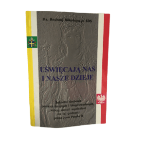 Uświęcają nas i nasze dzieje -  KS. ANDRZEJ MIKOŁAJCZYK SDS