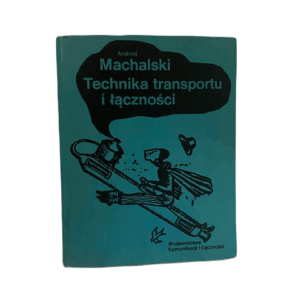 Technika transportu i łączności - Andrzej Machalski