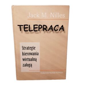 Telepraca Strategie kierowania wirtualna zaloga Nilles Jack M.