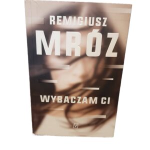 Wybaczam ci Remigiusz Mroz