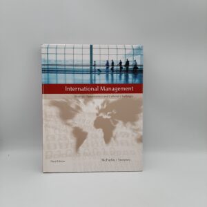 International Management 3E: Strategic Opportunities And Cultural Callenges (b) Dean B. McFarlin, Paul D. Sweeney